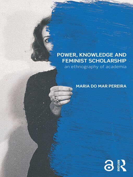 Title details for Power, Knowledge and Feminist Scholarship by Maria do Mar Pereira - Wait list